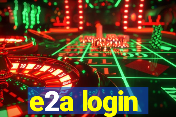 e2a login